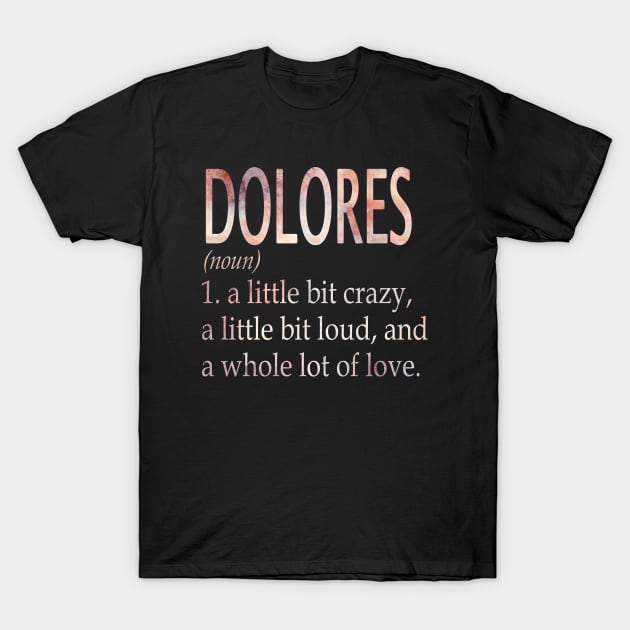 Dolores Girl Name Definition T-Shirt by ThanhNga